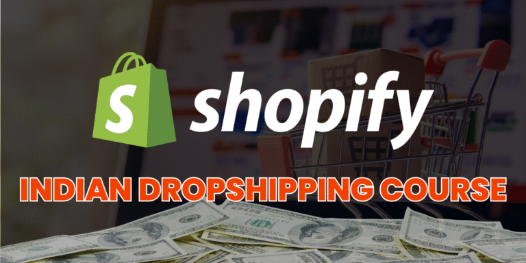 Indian Dropshipping Course (Basic to Advanced)